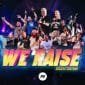 We Raise - Planetshakers